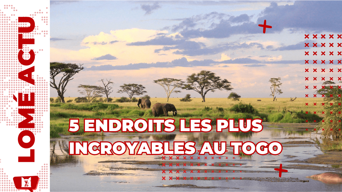 5 Endroits les Plus Incroyables au Togo